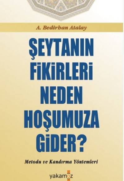 Şeytanın Fikirleri Neden Hoşumuza Gider? Şeytanın Fikirleri Neden Hoşumuza Gider?