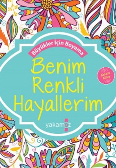 Benim Renkli Hayallerim Benim Renkli Hayallerim