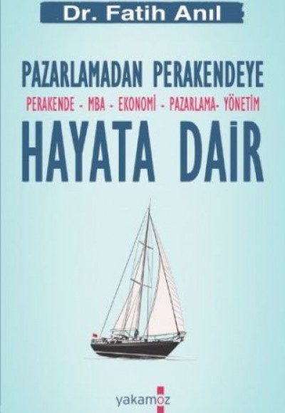Pazarlamadan Perakendeye Hayata Dair Pazarlamadan Perakendeye Hayata Dair