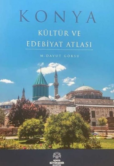 Konya Kültür ve Edebiyat Atlası Konya Kültür ve Edebiyat Atlası