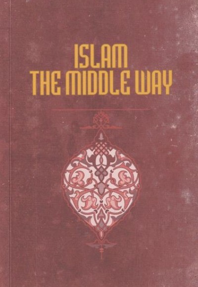 İslam The Middle Way İslam The Middle Way