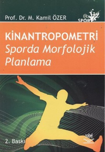 Kinantropometri Sporda Morfolojik Planlama Kinantropometri Sporda Morfolojik Planlama
