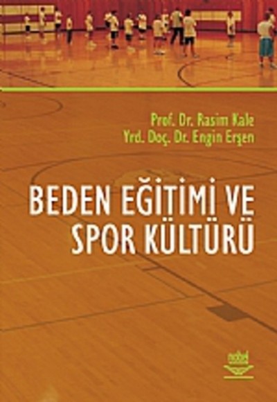 Beden Eğitimi ve Spor Kültürü Beden Eğitimi ve Spor Kültürü