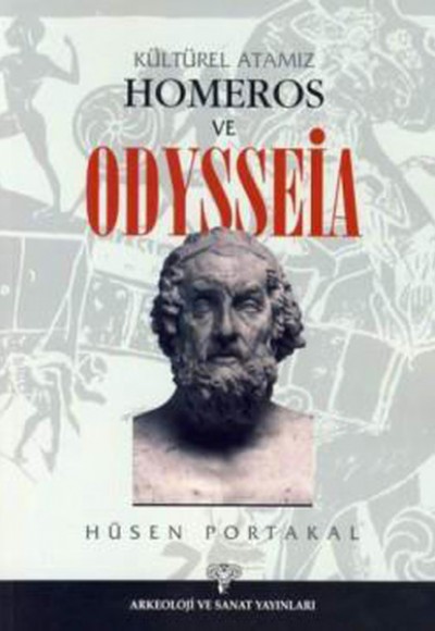 Kültürel Atamız Homeros ve Odysseia Kültürel Atamız Homeros ve Odysseia
