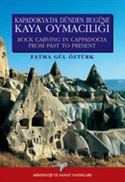 Kapadokya'da Dünden Bugüne Kaya Oymacılığı - Rock Carving In Cappadocia From Past To Present Kapadokya'da Dünden Bugüne Kaya Oymacılığı - Rock Carving In Cappadocia From Past To Present