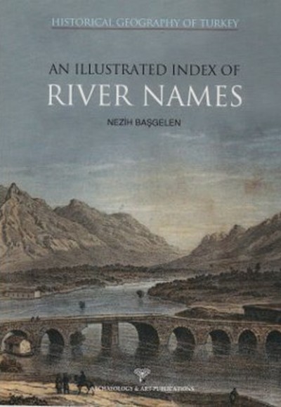 Historical Geography Of Turkey An Illustrated Index Of River Names Historical Geography Of Turkey An Illustrated Index Of River Names