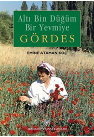 Altı Bin Düğüm Bir Yevmiye Gördes Altı Bin Düğüm Bir Yevmiye Gördes