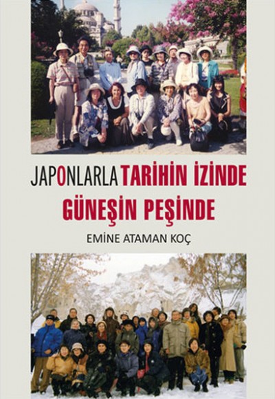 Japonlarla Tarihin İzinde Güneşin Peşinde Japonlarla Tarihin İzinde Güneşin Peşinde