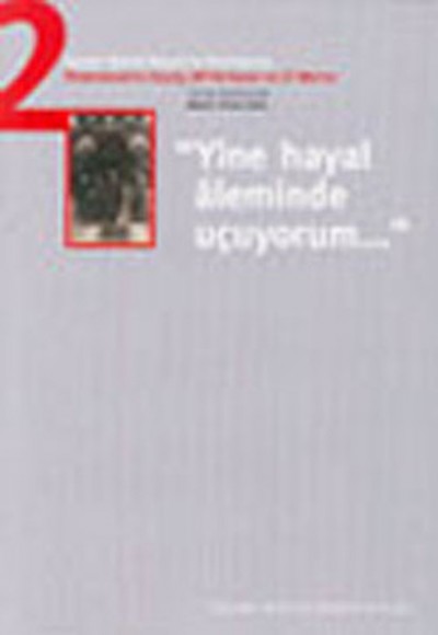 Yine Hayal Aleminde Uçuyorum Ahmet Hamdi Başar’ın Hatıraları - 2 Yine Hayal Aleminde Uçuyorum Ahmet Hamdi Başar’ın Hatıraları - 2