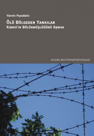Ölü Bölgeden Yankılar Kıbrıs'ın Bölünmüşlüğünü Aşmak Ölü Bölgeden Yankılar Kıbrıs'ın Bölünmüşlüğünü Aşmak