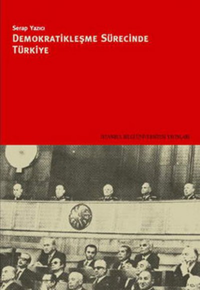 Demokratikleşme Sürecinde Türkiye Demokratikleşme Sürecinde Türkiye