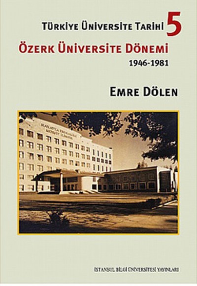 Türkiye Üniversite Tarihi-5 Özerk Üniversite Dönemi (1946-1981) Türkiye Üniversite Tarihi-5 Özerk Üniversite Dönemi (1946-1981)