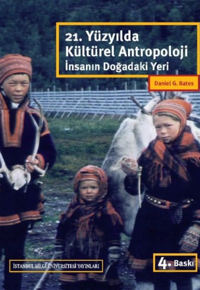 21. Yüzyılda Kültürel Antropoloji İnsanın Doğadaki Yeri 21. Yüzyılda Kültürel Antropoloji İnsanın Doğadaki Yeri