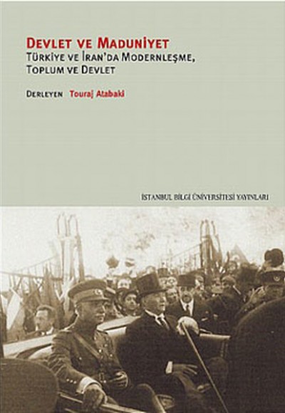 Devlet ve Maduniyet Türkiye ve İran'da Modernleşme, Toplum ve Devlet Devlet ve Maduniyet Türkiye ve İran'da Modernleşme, Toplum ve Devlet