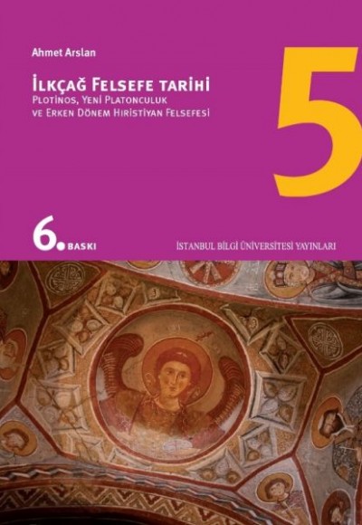 İlkçağ Felsefe Tarihi 05 - Plotinos, Yeni Platonculuk ve Erken Dönem Hıristiyan Felsefesi İlkçağ Felsefe Tarihi 05 - Plotinos, Yeni Platonculuk ve Erken Dönem Hıristiyan Felsefesi