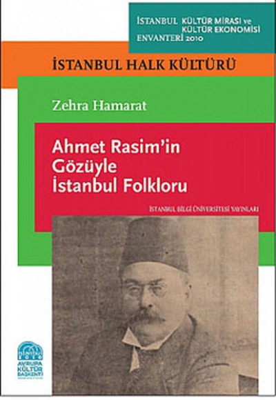 Ahmet Rasim'in Gözüyle İstanbul Folkloru Ahmet Rasim'in Gözüyle İstanbul Folkloru