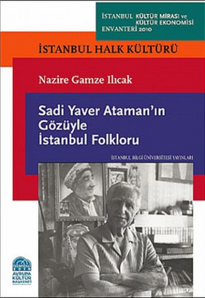 Sadi Yaver Ataman'ın Gözüyle İstanbul Folkloru Sadi Yaver Ataman'ın Gözüyle İstanbul Folkloru
