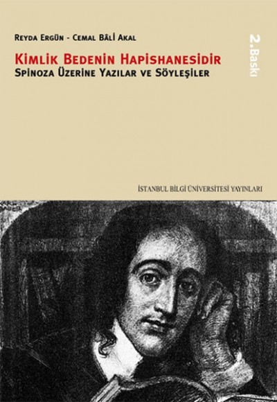 Kimlik Bedenin Hapishanesidir Spinoza Üzerine Yazılar ve Söyleşiler Kimlik Bedenin Hapishanesidir Spinoza Üzerine Yazılar ve Söyleşiler