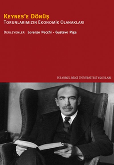 Keynes'e Dönüş Torunlarımızın Ekonomik Olanakları Keynes'e Dönüş Torunlarımızın Ekonomik Olanakları