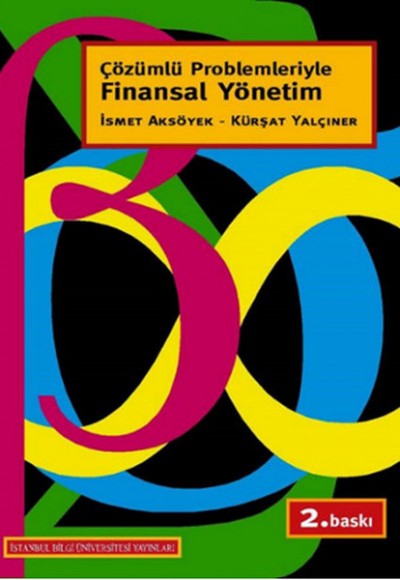 Çözümlü Problemleriyle Finansal Yönetim Çözümlü Problemleriyle Finansal Yönetim