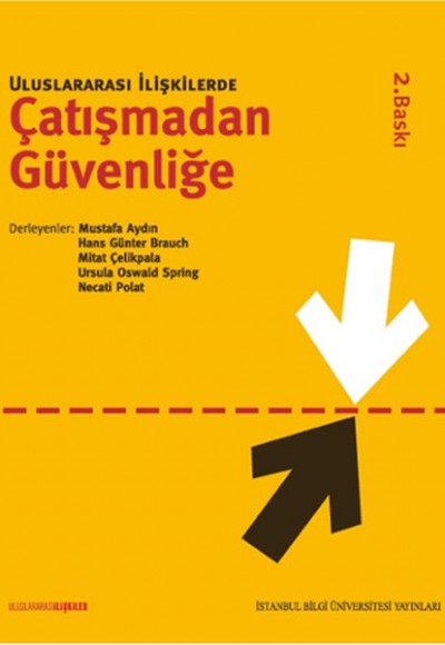 Uluslararası İlişkilerde Çatışmadan Güvenliğe Uluslararası İlişkilerde Çatışmadan Güvenliğe