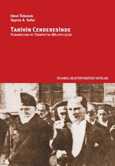 Tarihin Cenderesinde Yunanistan ve Türkiye'de Milliyetçilik Tarihin Cenderesinde Yunanistan ve Türkiye'de Milliyetçilik