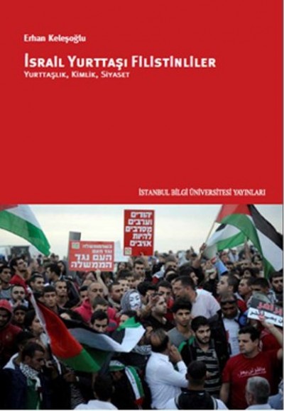 İsrail Yurttaşı Filistinliler Yurttaşlık, Kimlik, Siyaset İsrail Yurttaşı Filistinliler Yurttaşlık, Kimlik, Siyaset