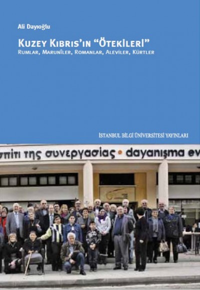 Kuzey Kıbrıs'ın "Ötekileri" Rumlar, Maruniler, Romanlar, Aleviler, Kürtler Kuzey Kıbrıs'ın "Ötekileri" Rumlar, Maruniler, Romanlar, Aleviler, Kürtler
