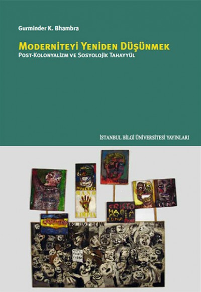 Moderniteyi Yeniden Düşünmek Post-Kolonyalizm Ve Sosyolojik Tahayyül Moderniteyi Yeniden Düşünmek Post-Kolonyalizm Ve Sosyolojik Tahayyül