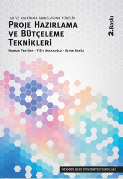 AB ve Kalkınma Ajanslarına Yönelik Proje Hazırlama ve Bütçeleme Teknikleri AB ve Kalkınma Ajanslarına Yönelik Proje Hazırlama ve Bütçeleme Teknikleri