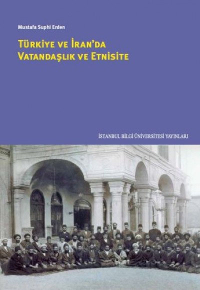 Türkiye ve İran'da Vatandaşlık ve Etnisite Türkiye ve İran'da Vatandaşlık ve Etnisite