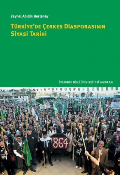 Türkiyede Çerkes Diasporasının Siyasi Tarihi Türkiyede Çerkes Diasporasının Siyasi Tarihi