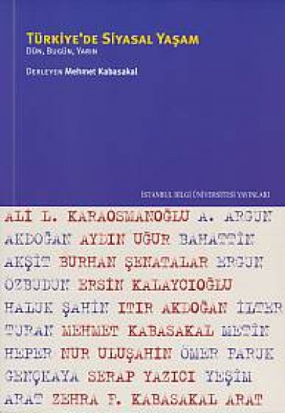 Türkiye’de Siyasal Yaşam: Dün, Bugün, Yarın Türkiye’de Siyasal Yaşam: Dün, Bugün, Yarın