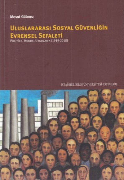 Uluslararası Sosyal Güvenliğin Evrensel Sefaleti Uluslararası Sosyal Güvenliğin Evrensel Sefaleti