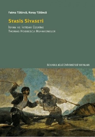 Stasis Siyaseti İsyan ve İktidar Üzerine Thomas Hobbescu Muhakemeler Stasis Siyaseti İsyan ve İktidar Üzerine Thomas Hobbescu Muhakemeler