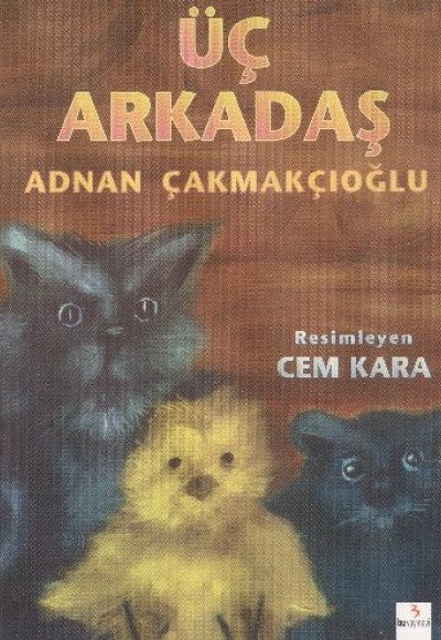 Üç Arkadaş Üç Arkadaş
