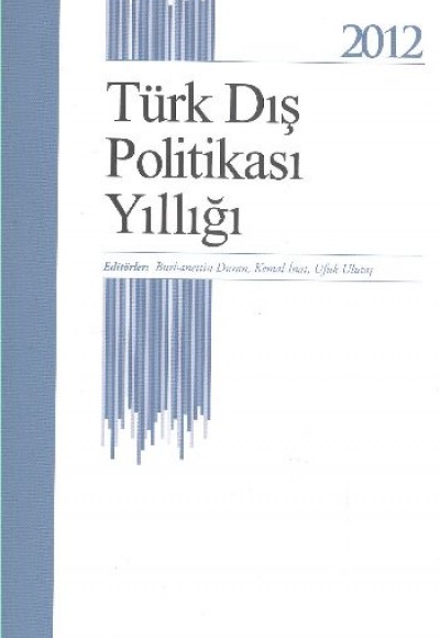 Türk Dış Politikası Yıllığı 2012 Türk Dış Politikası Yıllığı 2012