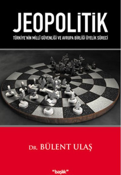 Jeopolitik Türkiye'nin Milli Güvenliği ve Avrupa Birliği Üyelik Süreci Jeopolitik Türkiye'nin Milli Güvenliği ve Avrupa Birliği Üyelik Süreci