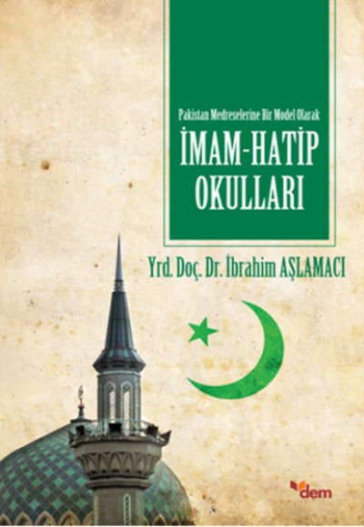 Pakistan Medreselerine Bir Model Olarak İmam Hatip Okulları Pakistan Medreselerine Bir Model Olarak İmam Hatip Okulları