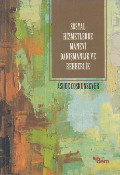 Sosyal Hizmetlerde Manevi Danışmanlık Ve Rehberlik Sosyal Hizmetlerde Manevi Danışmanlık Ve Rehberlik