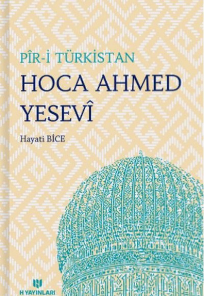 Pir-i Türkistan Hoca Ahmed Yesevi Pir-i Türkistan Hoca Ahmed Yesevi