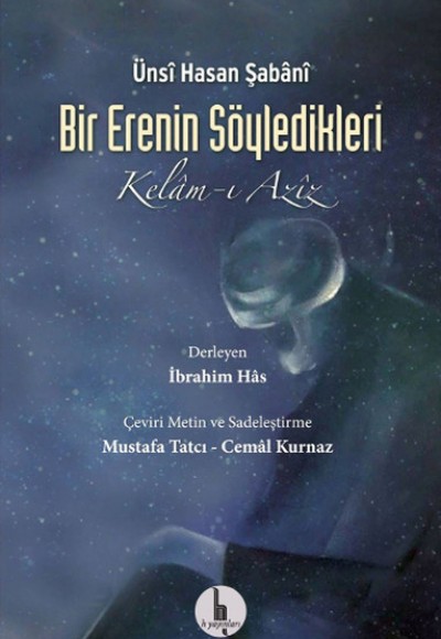 Bir Erenin Söyledikleri (Kelam-ı Aziz) Bir Erenin Söyledikleri (Kelam-ı Aziz)