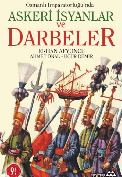 Osmanlı İmparatorluğunda Askeri İsyanlar ve Darbeler Osmanlı İmparatorluğunda Askeri İsyanlar ve Darbeler
