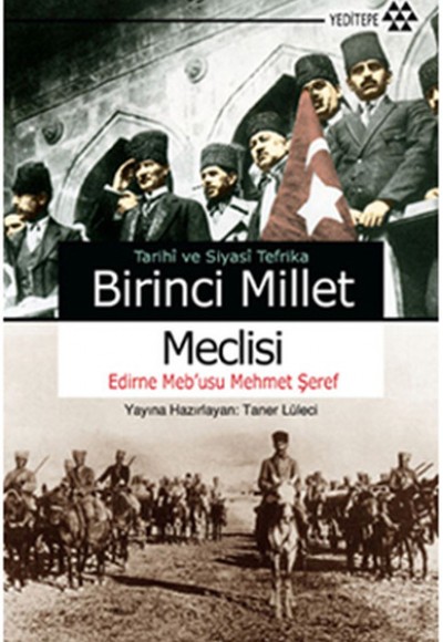 Tarihi ve Siyasi Tefrika Birinci Millet Meclisi Tarihi ve Siyasi Tefrika Birinci Millet Meclisi