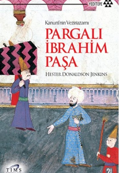 Kanuni’nin Veziriazamı Pargalı İbrahim Paşa Kanuni’nin Veziriazamı Pargalı İbrahim Paşa
