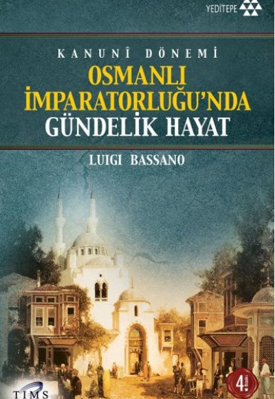 Osmanlı İmparatorluğu’nda Gündelik Hayat Osmanlı İmparatorluğu’nda Gündelik Hayat