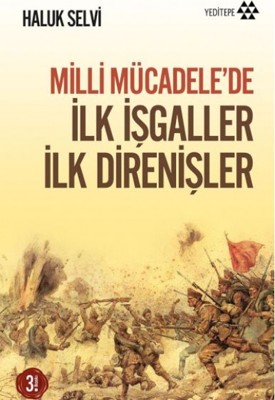Milli Mücadele’de İlk İşgaller İlk Direnişler Milli Mücadele’de İlk İşgaller İlk Direnişler