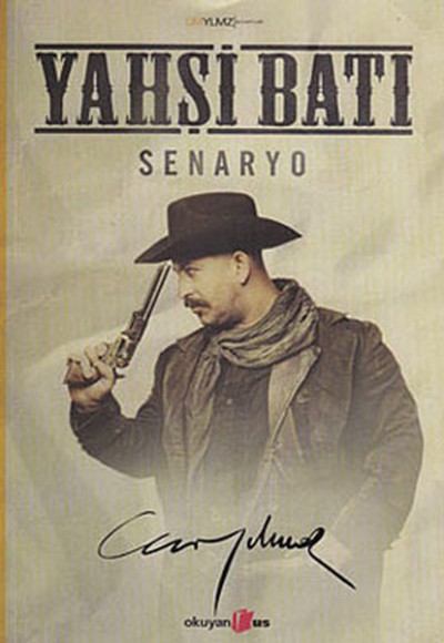 Yahşi Batı Senaryo Yahşi Batı Senaryo