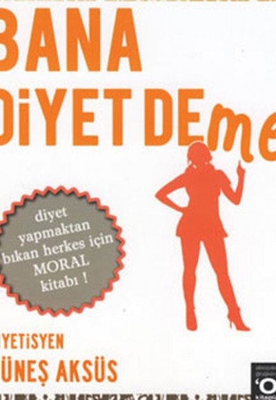 Bana Diyet Deme Bana Diyet Deme