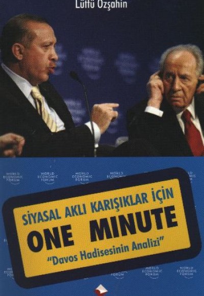 Siyasal Aklı Karışıklar İçin One Minute "Davos Hadisesinin Analizi" Siyasal Aklı Karışıklar İçin One Minute "Davos Hadisesinin Analizi"